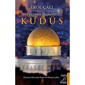 Hüznün Başkenti Kudüs - Erol Çalı