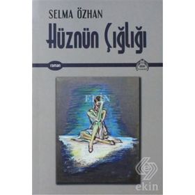 Hüznün Çığlığı - Selma Özhan