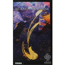 HÜZNÜN EFENDISINE - ERDAL ÇAKIR