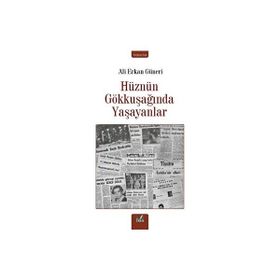 Hüznün Gökkuşağında Yaşayanlar Ali Erkan Güneri