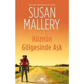Hüznün Gölgesinde Aşk - Susan Mallery
