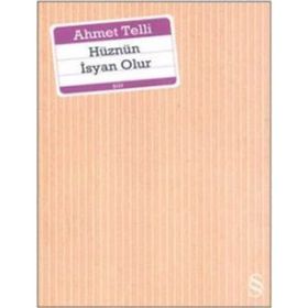 HÜZNÜN İSYAN OLUR - AHMET TELLI