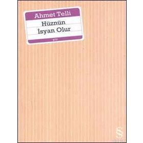 HÜZNÜN İSYAN OLUR - AHMET TELLI