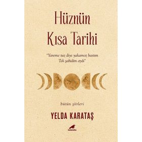 Hüznün Kısa Tarihi - Yelda Karataş