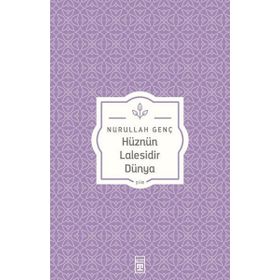 Hüznün Lalesidir Dünya - Nurullah Genç
