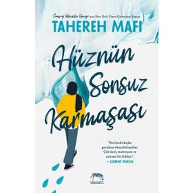 Hüznün Sonsuz Karmaşası - Tahereh Mafi