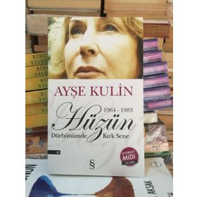 HÜZÜN 1964-1983 DÜRBÜNÜMDE KIRK SENE - AYŞE KULIN