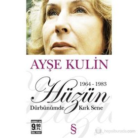 HÜZÜN 1964-1983 DÜRBÜNÜMDE KIRK SENE - AYŞE KULIN