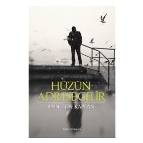 HÜZÜN ADRESE GELIR - SADETTIN KAPLAN