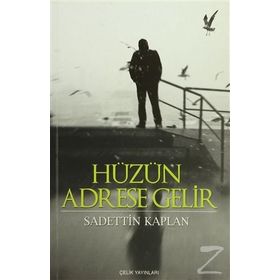 HÜZÜN ADRESE GELIR - SADETTIN KAPLAN