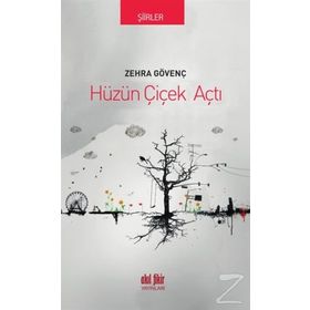 Hüzün Çiçek Açtı - Zehra Gövenç