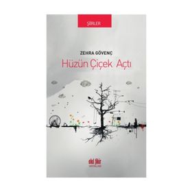 Hüzün Çiçek Açtı - Zehra Gövenç