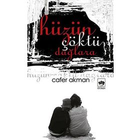 HÜZÜN ÇÖKTÜ DAĞLARA - CAFER AKMAN