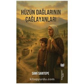 Hüzün Dağlarının Çağlayanları - Sami Sarıtepe