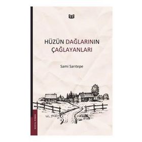 Hüzün Dağlarının Çağlayanları - Sami Sarıtepe
