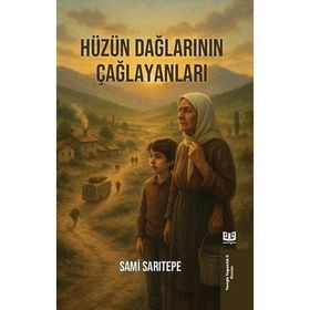 Hüzün Dağlarının Çağlayanları - Sami Sarıtepe