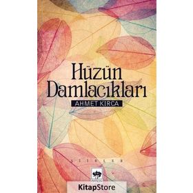 Hüzün Damlacıkları - Ahmet Kırca