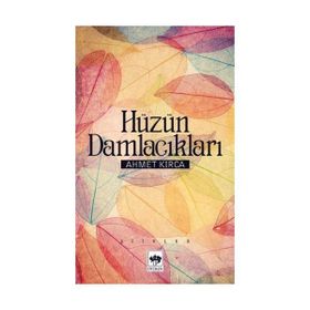 Hüzün Damlacıkları - Ahmet Kırca
