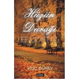 Hüzün Durağı - Koç Güney