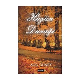 Hüzün Durağı - Koç Güney