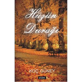 Hüzün Durağı - Koç Güney