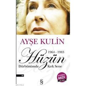 HÜZÜN - DÜRBÜNÜMDE KIRK SENE 2 (1964-1983) - AYŞE KULIN