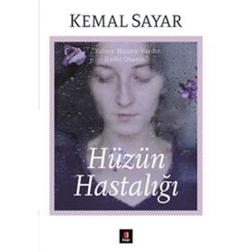 Hüzün Hastalığı - Kemal Sayar