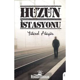 Hüzün İstasyonu - Yüksel Akyüz