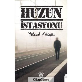 Hüzün İstasyonu - Yüksel Akyüz