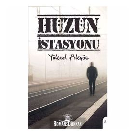 Hüzün İstasyonu - Yüksel Akyüz