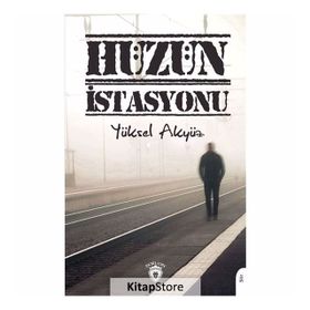 Hüzün İstasyonu - Yüksel Akyüz