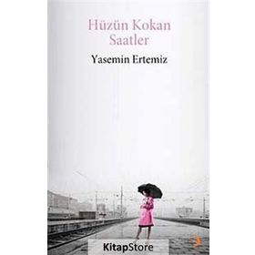HÜZÜN KOKAN SAATLER - YASEMIN ERTEMIZ