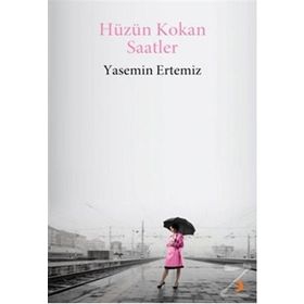 HÜZÜN KOKAN SAATLER - YASEMIN ERTEMIZ
