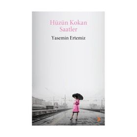 HÜZÜN KOKAN SAATLER - YASEMIN ERTEMIZ