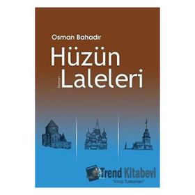 Hüzün Laleleri Osman Bahadır