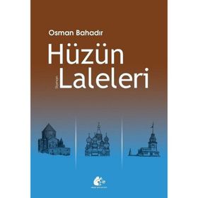 Hüzün Laleleri Osman Bahadır