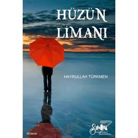 Hüzün Limanı - Hayrullah Türkmen
