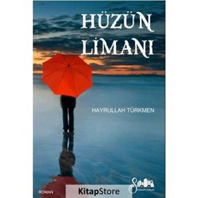 Hüzün Limanı - Hayrullah Türkmen