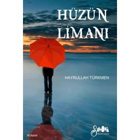 Hüzün Limanı - Hayrullah Türkmen