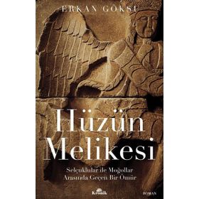 Hüzün Melikesi Selçuklular İle Moğollar Arasında Geçen Bir Ömür