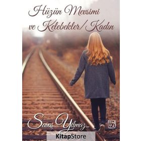 Hüzün Mevsimi Ve Kelebekler Kadın - Savaş Yılmaz