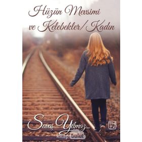 Hüzün Mevsimi Ve Kelebekler Kadın - Savaş Yılmaz
