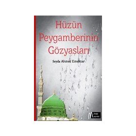 Hüzün Peygamberinin Gözyaşları - Miras Yayınları