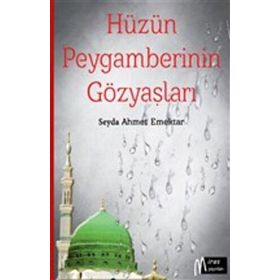 Hüzün Peygamberinin Gözyaşları - Miras Yayınları