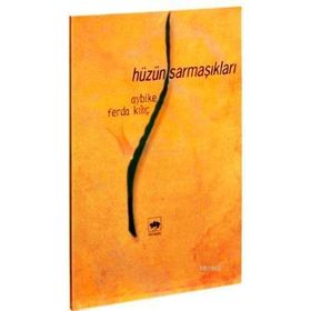 HÜZÜN SARMAŞIKLARI - AYBIKE FERDA KILIÇ