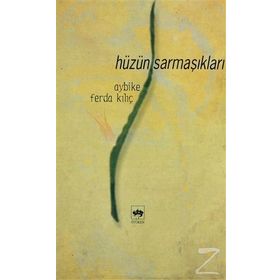 HÜZÜN SARMAŞIKLARI - AYBIKE FERDA KILIÇ