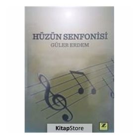 Hüzün Senfonisi - Güler Erdem