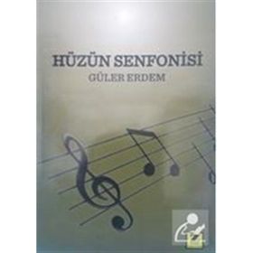 Hüzün Senfonisi - Güler Erdem