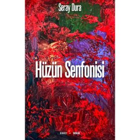 Hüzün Senfonisi - Seray Dura