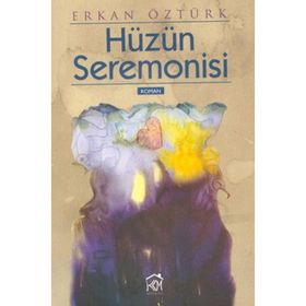 HÜZÜN SEREMONISI - ERKAN ÖZTÜRK
